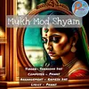 About Mukh Mod Shyam Song